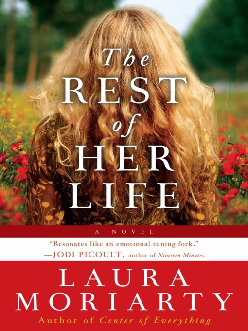 Title details for The Rest of Her Life by Laura Moriarty - Available